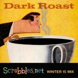Dark Roast: Scrubbles.net Winter 2015 Mix