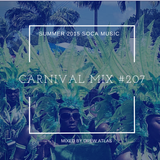 Carnival Mix #207 - Summer Soca Riddims