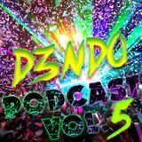 D3NDO- PODCAST VOL.5