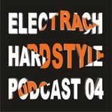 Electrach HardStyle Podcast 04