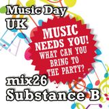 Music Day UK - mix series 26 - Substance B