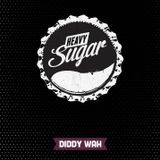 Heavy Sugar 1 - DJ Diddy Wah