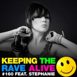 Keeping The Rave Alive Episode 160 featuring Stephanie
