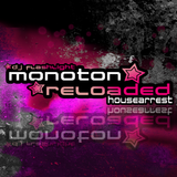 MONOTON RELOADED - Housearrest