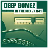 In the mix with DEEP GOMEZ, EP.041