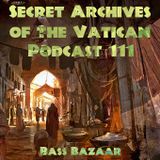 Bass Bazaar - Secret Archives of the Vatican Podcast 111