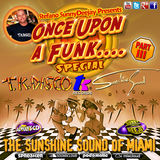 Once Upon A Funk #32 Special T.K.Records Part III