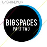 Big Spaces Part two