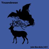 Join The Dots #21 // Youandewan