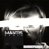 Mantis Radio 094 + oyaarss