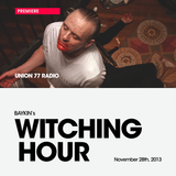 Witching Hour @ Union 77 Radio 28.11.2013 / Premiere