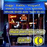 DJ K-Tel Music 4 Coffee Shops - Cafe Napoli
