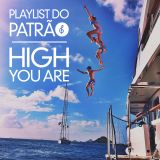 Playlist do Patrão | High You Are