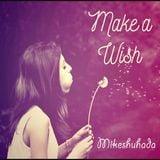 Make A Wish ...d-_-b