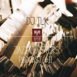 The Jazz Jousters podcast #11 by DJ TLK