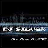 Dj Silver - One Night At A510