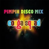 Conga Squad - Pimpin Disco Mix - Aug.2011