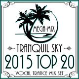 ★ Sky Trance ★ 2015 Top 20 Mix Set