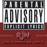 RjW - Just a Warm up - Vol 1 Hip hop RnB April 2014