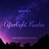 Afterlight Radio (Episode 4)