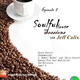 Soulful House - Episode 2_ with Jeff Calix