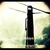 Lazy Sundays Vol.5 mixed by The Timewriter May 2014