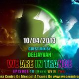 We Are In Trance Episode 18 (Here With You) Guest Mix By DeejayVan