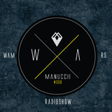 "WE ARE MANUCCII" Radio Show 008