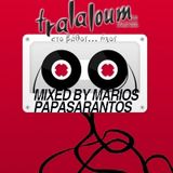 Tralaloum mix #3 by DJ Marios Papasarantos