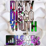 Dirty Disco Youth Mixtape for LoveAndSound