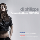 Progressive House Mix 2010-10-04 by DJ Philipps @ Montreal, Canada