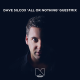 Dave Silcox 'All or Nothing' Guestmix