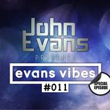 John Evans presents Evans Vibes #011