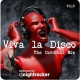 Viva La Disco Vol.3 - The Carnival Mix - selected by DJ Nightrocker