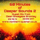 60 Mins of Deeper Sounds 2: Dean Shoegaze Bromley