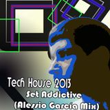 Tech House 2013 // Set - Addictive (Alessio García Mixed)