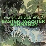 Baster Jazzster & SUNMAN24 – Exotic Attack vol.2