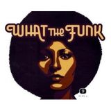 What the Funk?!