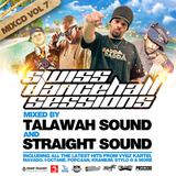 Swiss Dancehall Sessions Vol.7 Mixtape by Talawah Sound & Straight Sound