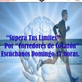 "Supera Tus Límites", emisión 76 de "Corredores de Corazón" 15/Nov/2016