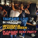 taucher live in hamburg at classic queen unterdeck pleasure dom party june 2015