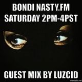 BONDI FOR NASTY FM SPECIAL GUEST LUZCID