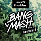 Bang 'n Mash - drumandbass #26 mixed by Formula75