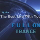 OkO The best live with you FullON Trance MIX 2012