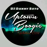 DJ Danny.Soto LIVE at #UPTOWNBOOGIE.LA 10.14.2015