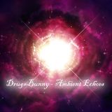 DrugsBunny - Ambient Echoes Part 1 2012.07.23.