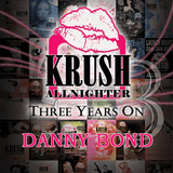 KRUSH ALLNIGHTER "Three Years On" - Danny Bond