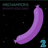 SAUSAGE SIZZLE DISCO #2