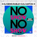 DJ DENIS RUBLEV & DJ ANTON - NO SNOW, NO SHOW (EDM EDITION)