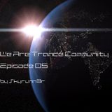We Are Trance Community Ep.05